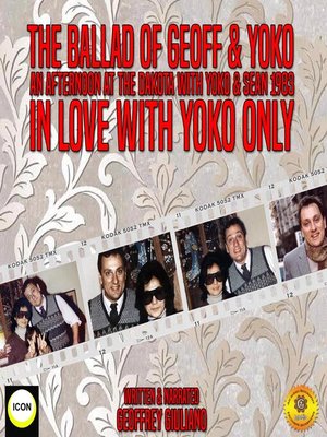 cover image of The Ballad of Geoff & Yoko an Afternoon At the Dakota With Yoko & Sean 1983